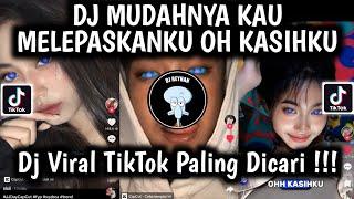 DJ MUDAHNYA KAU MELEPASKANKU OH KASIHKU TREND MATA LOVE | MUDAHNYA KAU MENCARI TEMAN PENGGANTIKU !!!