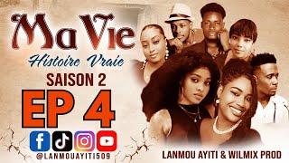 MA VIE PART 4 SAISON 2 HISTOIRE VRAIE  - WILMIX PROD & LANMOU AYITI