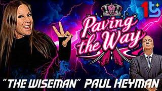 Paving the Way Vol 3: The Wiseman Paul Heyman Live 8 Eastern