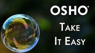 OSHO: Take It Easy