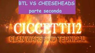 BTL vs CHEESEHEADS parte seconda