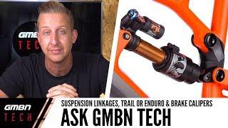 Rear Suspension Linkages, Trail Or Enduro & Brake Caliper Placement | Ask GMBN Tech