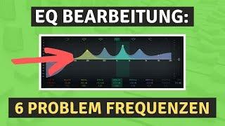 EQ richtig einstellen - Diese 6 Problem Frequenzen solltest du kennen!! (Mixing Tips deutsch)