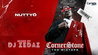 Nutty O @nuttyovevo6815  - Cornerstone Mixtape Mix (mixed by DJ Zedaz @DJZedaz )