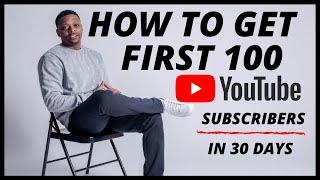 How To Get Your First 100 Subscribers In 30 Days