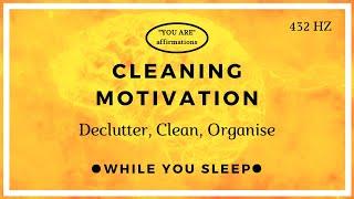 You Are Affirmations - Cleaning Motivation / Declutter (While You Sleep)