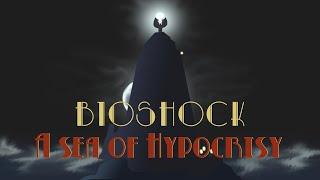 Bioshock | A Sea of Hypocrisy
