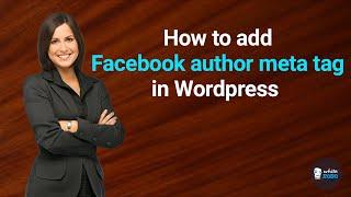 How to add Facebook author meta tag in Wordpress