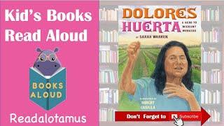 Dolores Huerta A Hero to Migrant Workers By Sarah Warren Illustrated by Robert Casilla - Read Aloud