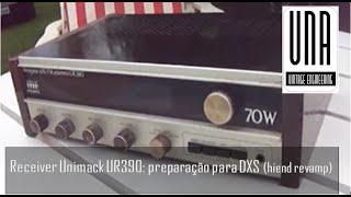 UNA 043: Receiver UNIMACK-DXS (hiend revamp) #hiend #restoration #revamp #upgrade #projeto