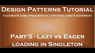 Lazy vs Eager loading in Singleton