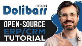 Dolibarr Tutorial for Beginners | Open-Source ERP/CRM Tutorial 2025