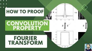 Fourier Transform Convolution Property | Convolution Property of Fourier Transform and its Proof