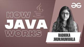 How Java Works? | GeeksforGeeks