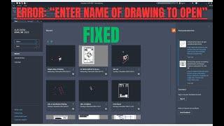 How to fix "Enter name of Drawing to Open" when openning Drawing from a file in AutoCAD Civil 3d