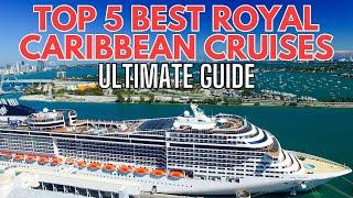 5 Best Royal Caribbean Cruises You Must Experience!