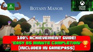 Botany Manor - 100% Achievement Guide! *EASY 85 Min Completion* (Included In Gamepass)