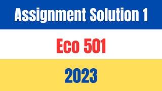 Eco 501 Spring Assignment Solution 2023 with vulearningpoint