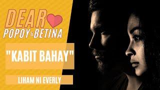 Dear Popoy at Betina: "Kabit Bahay" Liham ni Everly 06-15-21