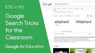 EDU in 90: Google Search Tricks for the Classroom