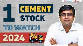 1 Cement Stock to Watch in 2024 | Parimal Ade