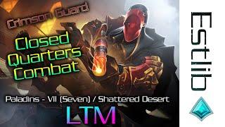 Paladins LTM Close Quarters Combat - VII (Seven) / Shattered Desert