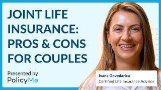 Joint Life Insurance: Pros & Cons for Couples