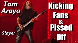 Slayer Tom Araya Kicking Fans and Pissed Off | RockStar FAIL