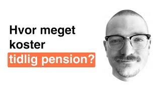 Hvor meget koster tidlig pension? | Frinans