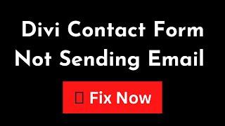 Divi Contact Form Not Sending Email  Fix Now