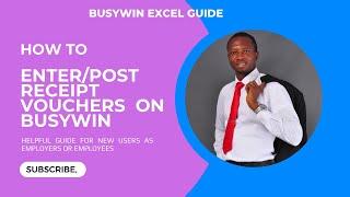 HOW TO POST RECEIPTS VOUCHERS ON BUSYWIN... Guide for employers and employees.