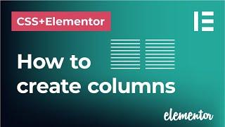 How to create text with columns in CSS and Elementor  |  Elementor and CSS tutorial