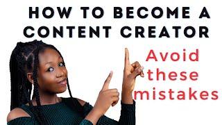 How to become a content creator || Avoid these 5 mistakes digital creators make.