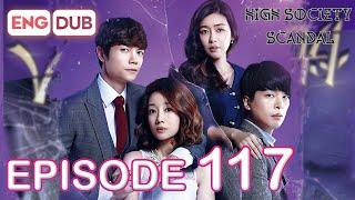 High Society Scandal Episode 117 [Eng Dub Multi-Language Sub] | K-Drama | Seo Eun-Chae, Lee Jung-mun