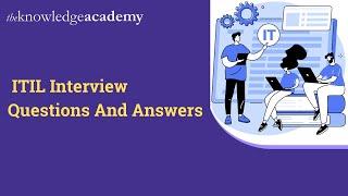 ITIL® Interview Questions | ITIL® Interview Questions And Answers | ITIL Foundation Certification