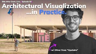 Architectural Visualization in Practice (w/ Oliver from Upstairs)