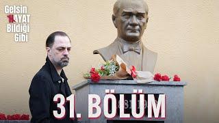 Gelsin Hayat Bildiği Gibi - 31. Bölüm