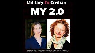 Melissa Boatwright and Sarah Roberts: Military To Civilian