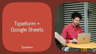 How to use the Google Sheets Typeform integration  | Typeform Help Center