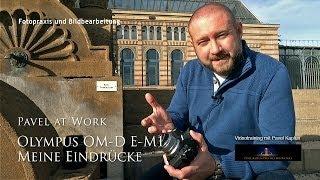 Olympus OM-D E-M1: Meine Eindrücke