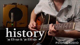 History | '39 Gibson ES-150 & '36 EH-150