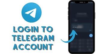How to Login to Telegram Account With Phone Number? Sign Into Old Telegram Account on Android Device