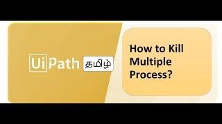UiPath - Tamil  - How to Kill Process