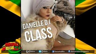 Danielle DI - Class {Raw} (Pussy Ave Class) ▶LMR Prod ▶Dancehall 2016