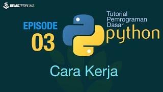 Belajar Python [Dasar] - 03 - Cara Kerja Program dan bytecode