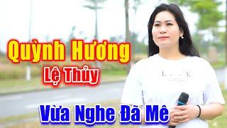 Quỳnh Hương - Em Gái Xinh Đẹp Có Giọng Hát Tuyệt Hảo Vừa Mở Nghe Đã Mê - Lệ Thủy