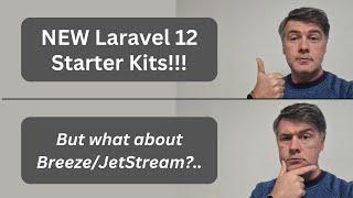 Laravel 12 Starter Kits: What You Need To Know