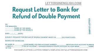 Request Letter To Bank For Refund Of Double Payment - Refund Letter to Bank For Double Payment Made