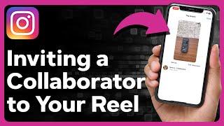 How To Invite Collaborator On Instagram Reel