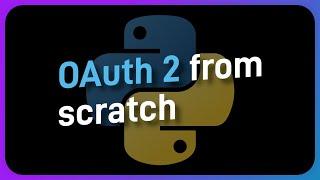Implementing OAuth 2.0 from SCRATCH